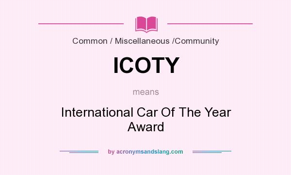What does ICOTY mean? It stands for International Car Of The Year Award