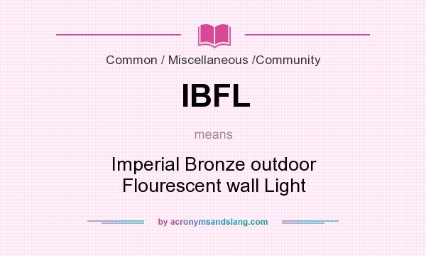 What does IBFL mean? It stands for Imperial Bronze outdoor Flourescent wall Light