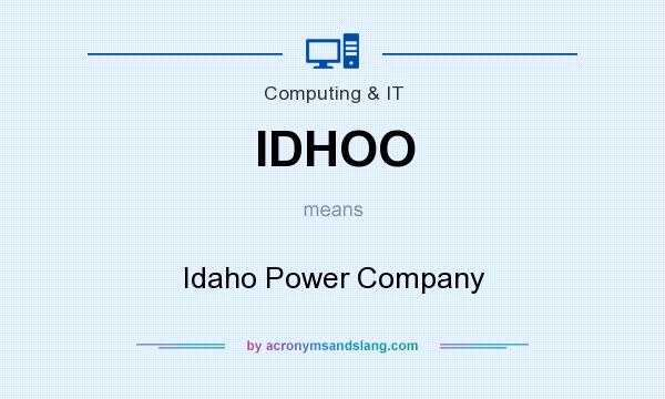 What does IDHOO mean? It stands for Idaho Power Company