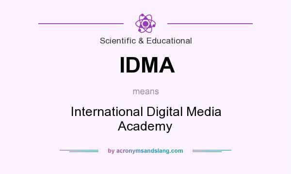What does IDMA mean? It stands for International Digital Media Academy