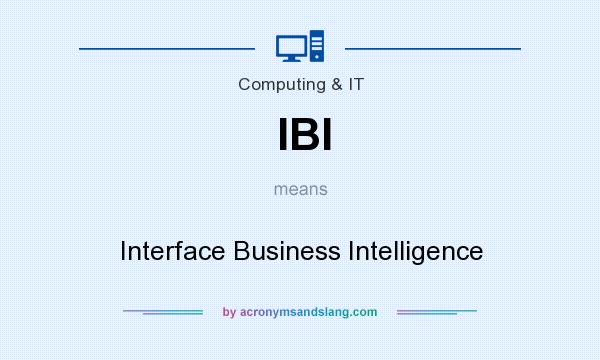 What does IBI mean? It stands for Interface Business Intelligence