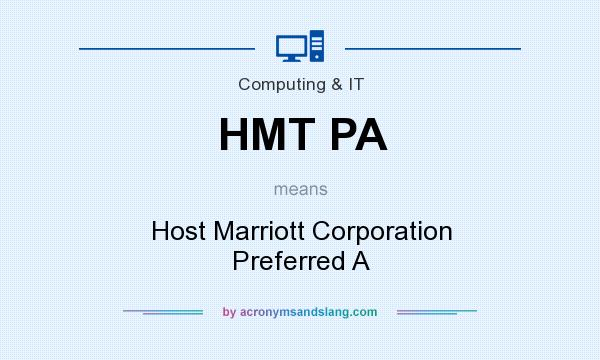 What does HMT PA mean? It stands for Host Marriott Corporation Preferred A