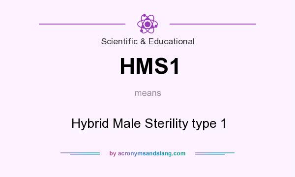 What does HMS1 mean? It stands for Hybrid Male Sterility type 1