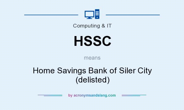 What does HSSC mean? It stands for Home Savings Bank of Siler City (delisted)