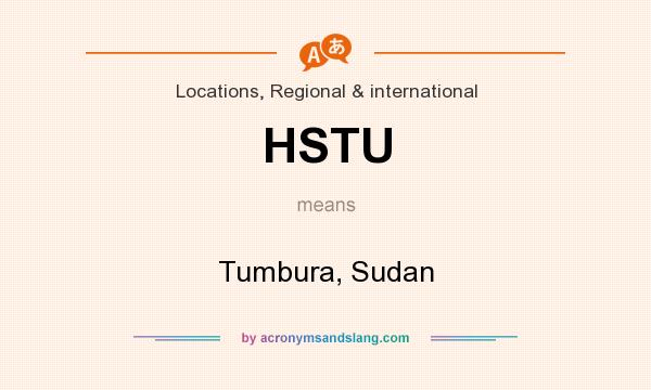 What does HSTU mean? It stands for Tumbura, Sudan