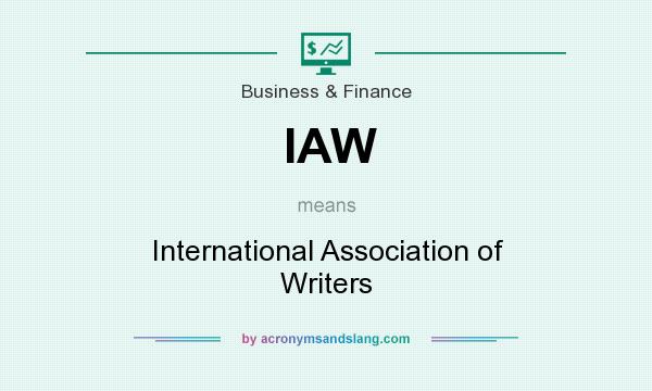 What does IAW mean? It stands for International Association of Writers