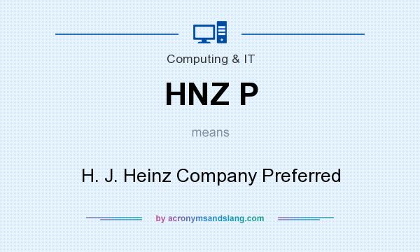 What does HNZ P mean? It stands for H. J. Heinz Company Preferred