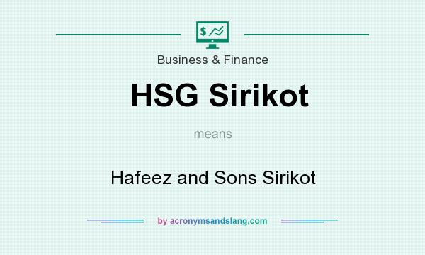 What does HSG Sirikot mean? It stands for Hafeez and Sons Sirikot