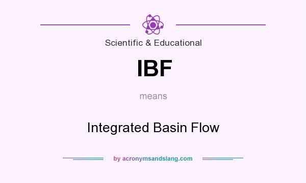 What does IBF mean? It stands for Integrated Basin Flow