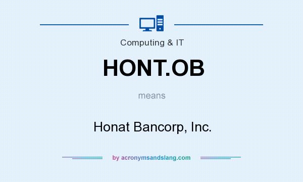 What does HONT.OB mean? It stands for Honat Bancorp, Inc.