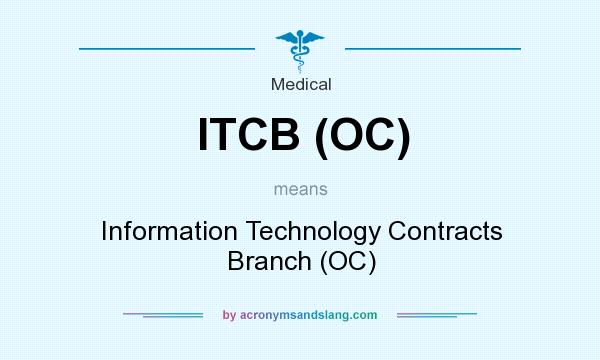 What does ITCB (OC) mean? It stands for Information Technology Contracts Branch (OC)