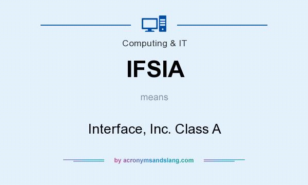 What does IFSIA mean? It stands for Interface, Inc. Class A