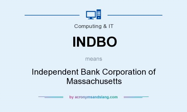 What does INDBO mean? It stands for Independent Bank Corporation of Massachusetts