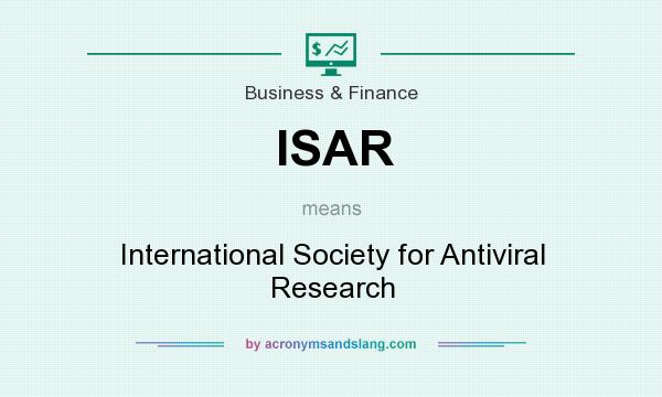 What does ISAR mean? It stands for International Society for Antiviral Research