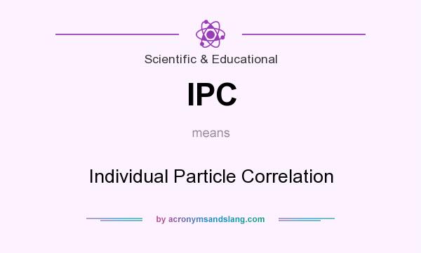 What does IPC mean? It stands for Individual Particle Correlation