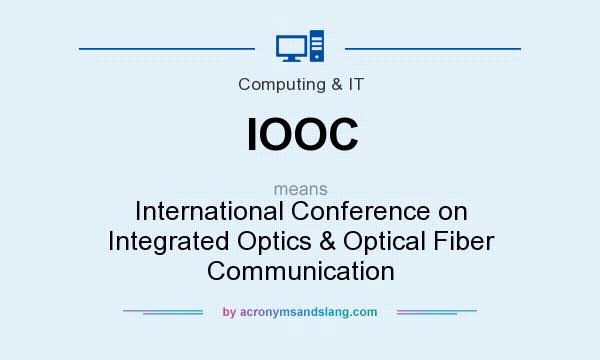 What does IOOC mean? It stands for International Conference on Integrated Optics & Optical Fiber Communication