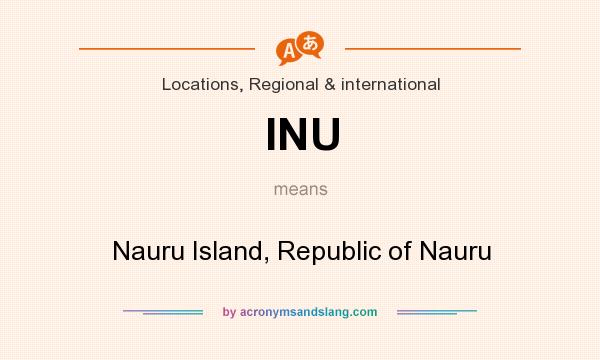 What does INU mean? It stands for Nauru Island, Republic of Nauru