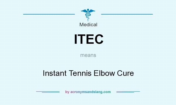 What does ITEC mean? It stands for Instant Tennis Elbow Cure
