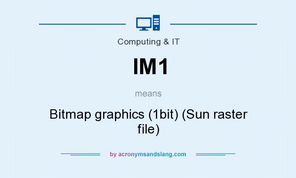 What does IM1 mean? It stands for Bitmap graphics (1bit) (Sun raster file)