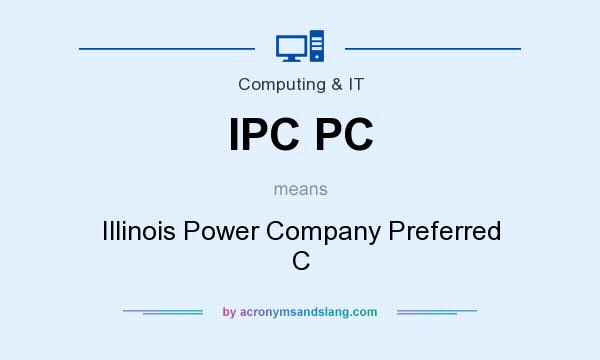 What does IPC PC mean? It stands for Illinois Power Company Preferred C