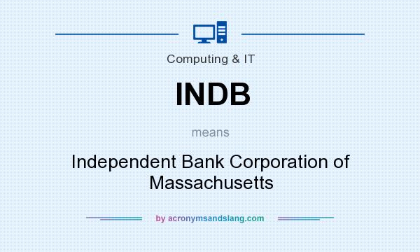 What does INDB mean? It stands for Independent Bank Corporation of Massachusetts