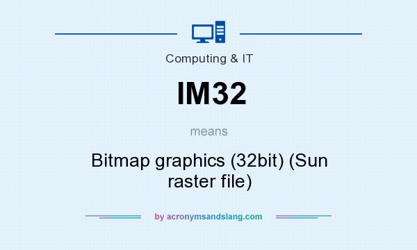 What does IM32 mean? It stands for Bitmap graphics (32bit) (Sun raster file)