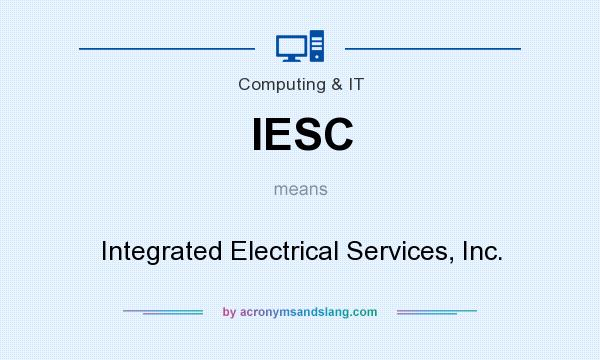 What does IESC mean? It stands for Integrated Electrical Services, Inc.