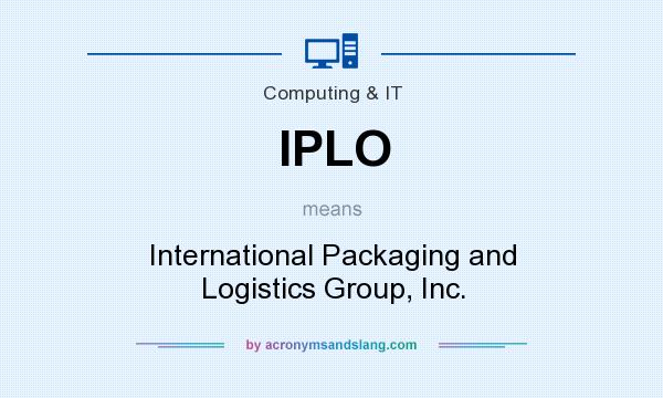 What does IPLO mean? It stands for International Packaging and Logistics Group, Inc.