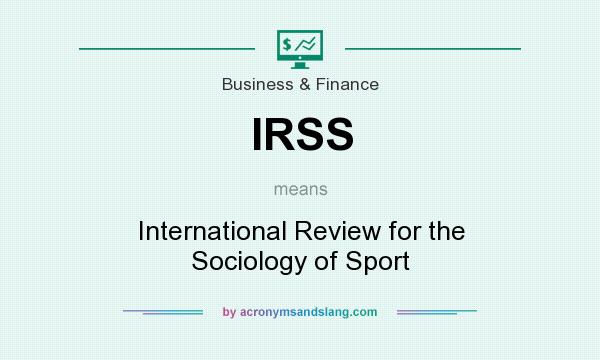 What does IRSS mean? It stands for International Review for the Sociology of Sport