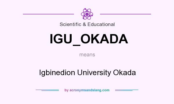 What does IGU_OKADA mean? It stands for Igbinedion University Okada