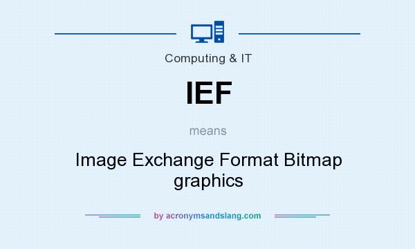 What does IEF mean? It stands for Image Exchange Format Bitmap graphics
