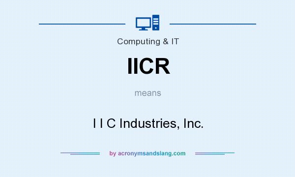 What does IICR mean? It stands for I I C Industries, Inc.