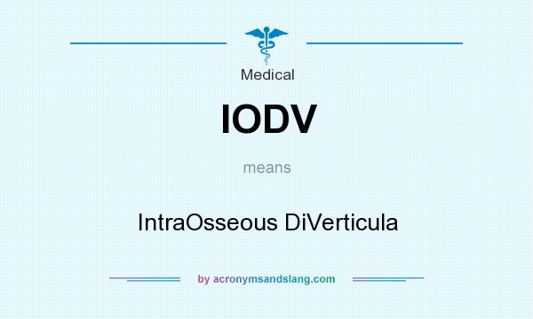 What does IODV mean? It stands for IntraOsseous DiVerticula