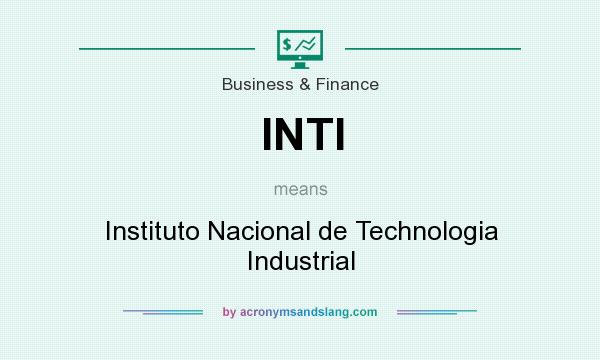 What does INTI mean? It stands for Instituto Nacional de Technologia Industrial