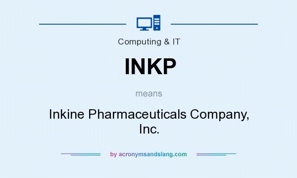 What does INKP mean? It stands for Inkine Pharmaceuticals Company, Inc.