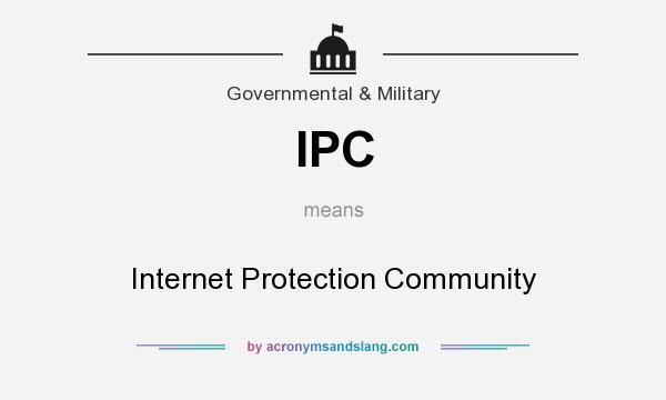 What does IPC mean? It stands for Internet Protection Community