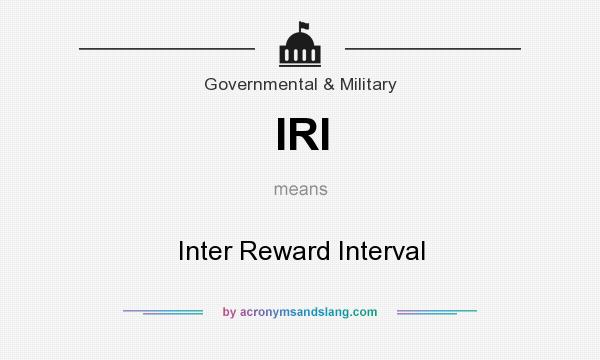 What does IRI mean? It stands for Inter Reward Interval