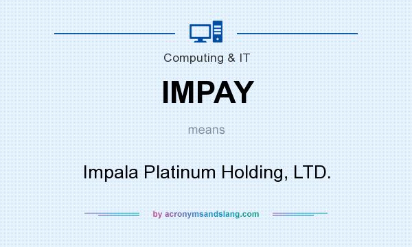 What does IMPAY mean? It stands for Impala Platinum Holding, LTD.