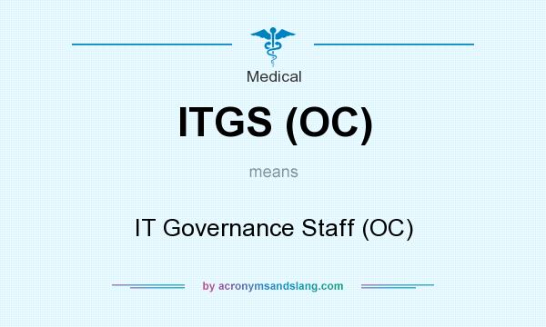What does ITGS (OC) mean? It stands for IT Governance Staff (OC)