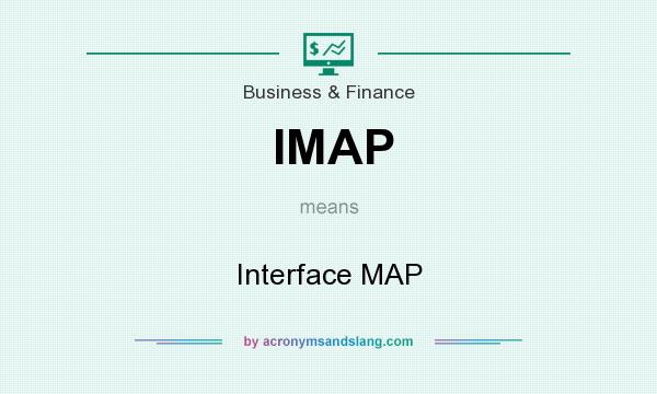 What does IMAP mean? It stands for Interface MAP