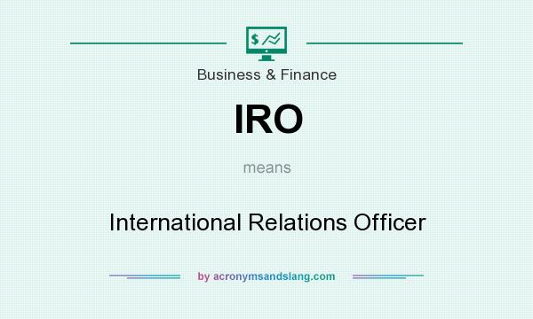 What does IRO mean? It stands for International Relations Officer