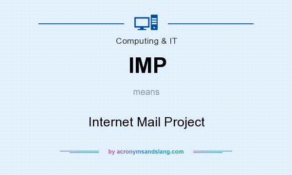 What does IMP mean? It stands for Internet Mail Project