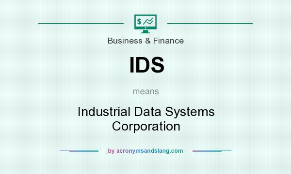 What does IDS mean? It stands for Industrial Data Systems Corporation