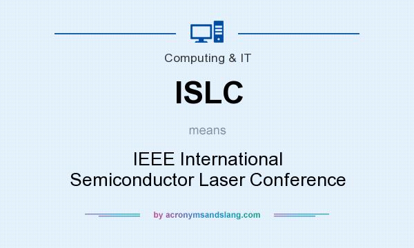 What does ISLC mean? It stands for IEEE International Semiconductor Laser Conference
