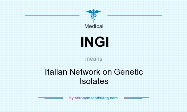 What does INGI mean? It stands for Italian Network on Genetic Isolates