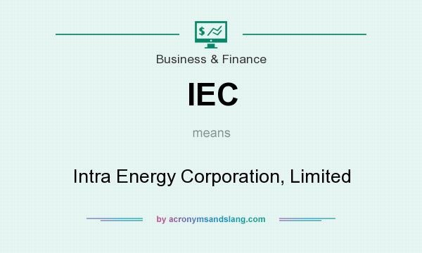 What does IEC mean? It stands for Intra Energy Corporation, Limited
