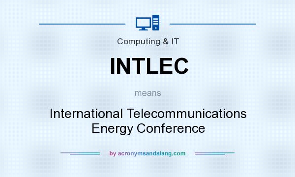 What does INTLEC mean? It stands for International Telecommunications Energy Conference