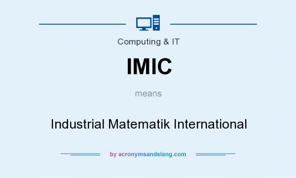 What does IMIC mean? It stands for Industrial Matematik International