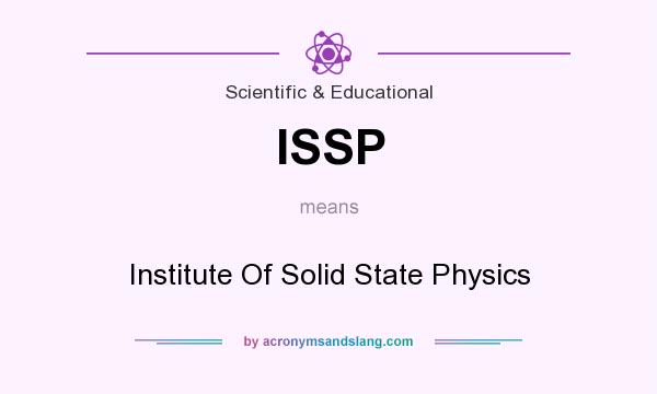 What does ISSP mean? It stands for Institute Of Solid State Physics