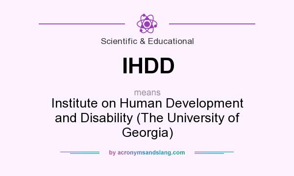 What does IHDD mean? It stands for Institute on Human Development and Disability (The University of Georgia)